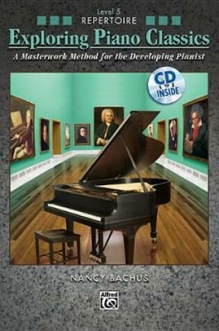 Cover of Exploring Piano Classics Repertoire, Level 5
