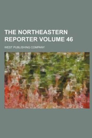 Cover of The Northeastern Reporter Volume 46