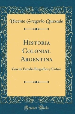 Cover of Historia Colonial Argentina