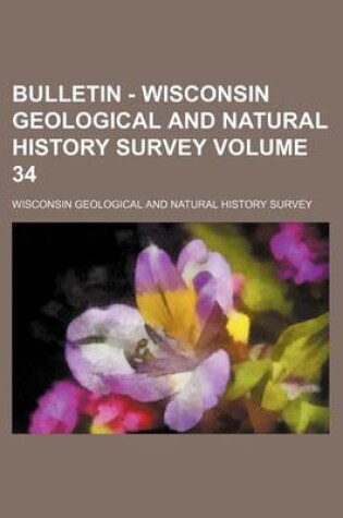 Cover of Bulletin - Wisconsin Geological and Natural History Survey Volume 34