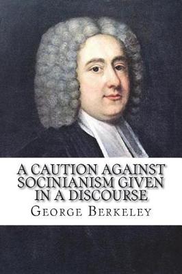 Book cover for A caution against socinianism given in a discourse