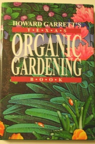 Cover of Howard Garrett's Texas Organic Gardening Book