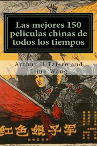 Cover of Las mejores 150 peliculas chinas de todos los tiempos