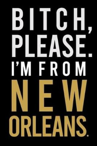 Cover of B*tch, Please. I'm from New Orleans.