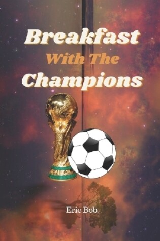 Cover of Breakfast With The Champions