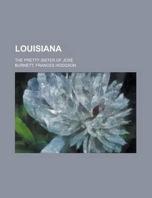 Book cover for Louisiana; The Pretty Sister of Jose