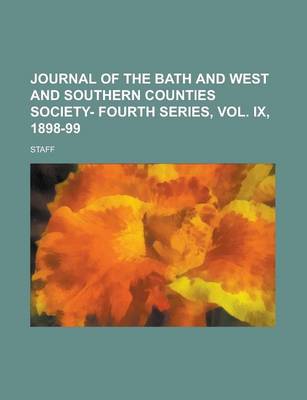 Book cover for Journal of the Bath and West and Southern Counties Society- Fourth Series, Vol. IX, 1898-99