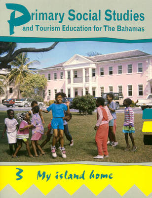 Book cover for Primary Social Studies and Tourism Education for the Bahamas Book 3