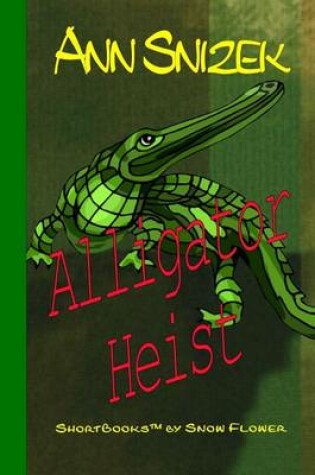 Cover of Alligator Heist