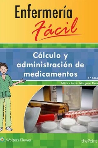 Cover of Enfermería fácil. Cálculo y administración de medicamentos