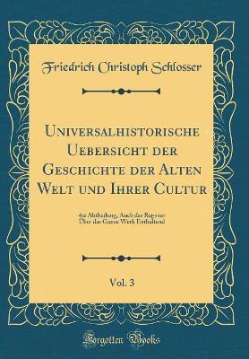 Book cover for Universalhistorische Uebersicht Der Geschichte Der Alten Welt Und Ihrer Cultur, Vol. 3