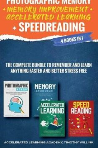 Cover of Photographic Memory + Memory Improvement + Accelerated Learning + Speedreading