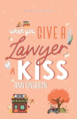 Book cover for When You Give A Lawyer A Kiss