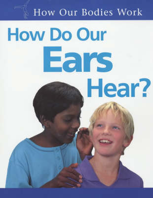 Cover of How Do Our Ears Hear?