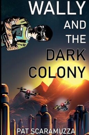 Cover of Wally and the Dark Colony