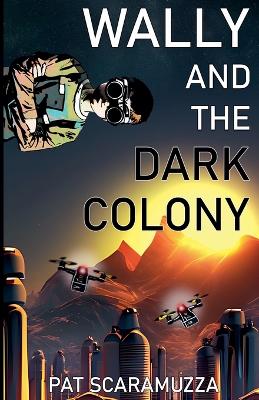 Book cover for Wally and the Dark Colony