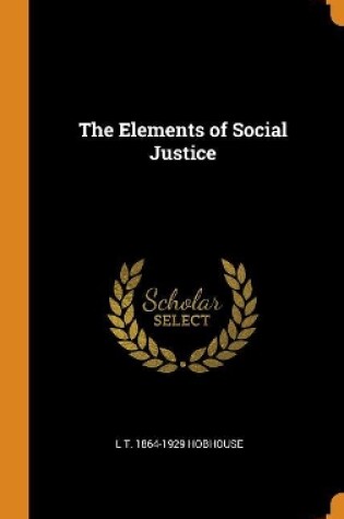 Cover of The Elements of Social Justice