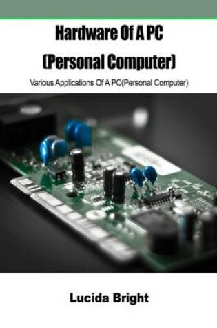 Cover of Hardware of a PC(Personal Computer)