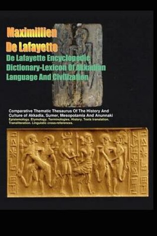 Cover of de Lafayette Encyclopedic Dictionary-Lexicon of Akkadian Language and Civilization