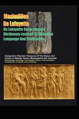 Book cover for de Lafayette Encyclopedic Dictionary-Lexicon of Akkadian Language and Civilization