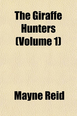 Book cover for The Giraffe Hunters (Volume 1)