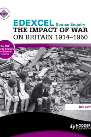 Cover of Edexcel the Impact of War on Britain 1914-1950 (a Source Enquiry)