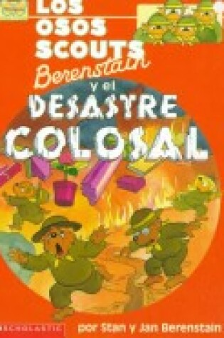 Cover of Los Osos Scouts Berenstain y El Desastre Colosal