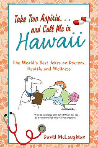 Cover of Take Two Aspirin. . .and Call Me in Hawaii