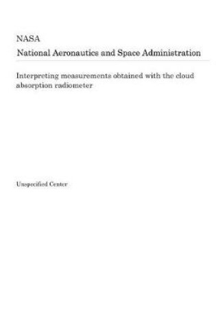 Cover of Interpreting Measurements Obtained with the Cloud Absorption Radiometer