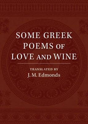 Book cover for Some Greek Poems of Love and Wine