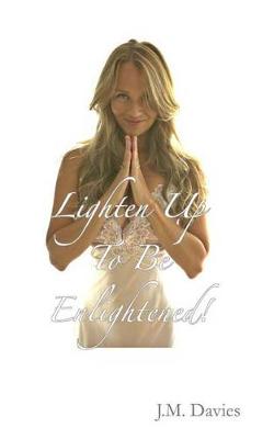 Book cover for Lighten Up To Be Enlightened!