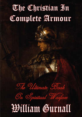 Book cover for The Christian in Complete Armour (Complete & Unabridged) - The Ultimate Book on Spiritual Warfare