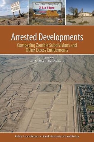 Cover of Arrested Developments - Combating Zombie Subdivisions and Other Excess Entitlements