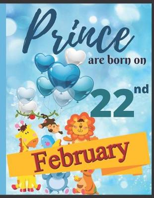 Book cover for Prince Are Born On 22nd February Notebook Journal