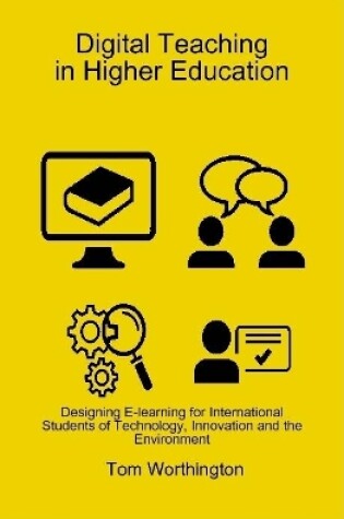 Cover of Digital Teaching in Higher Education: Designing E-Learning for International Students of Technology, Innovation and the Environment