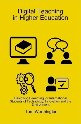 Book cover for Digital Teaching in Higher Education: Designing E-Learning for International Students of Technology, Innovation and the Environment