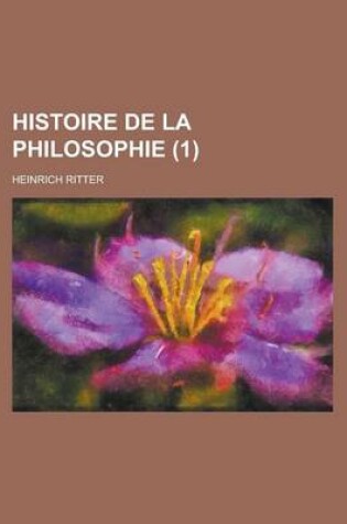 Cover of Histoire de la Philosophie (1); Histoire de la Philosophie Ancienne