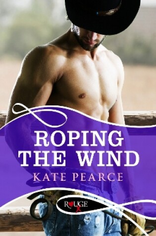 Cover of Roping the Wind: A Rouge Erotic Romance
