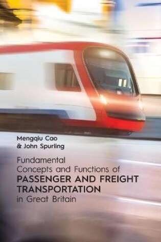 Cover of Fundamental Concepts and Functions of Passenger and Freight Transportation in Great Britain