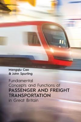 Book cover for Fundamental Concepts and Functions of Passenger and Freight Transportation in Great Britain