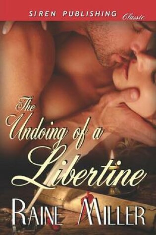 Cover of The Undoing of a Libertine (Siren Publishing Classic)