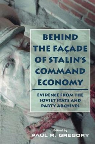 Cover of Behind the Facade of Stalin's Command Economy