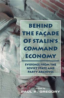 Book cover for Behind the Facade of Stalin's Command Economy