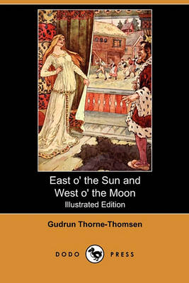 Book cover for East O' the Sun and West O' the Moon, with Other Norwegian Folk Tales (Illustrated Edition) (Dodo Press)