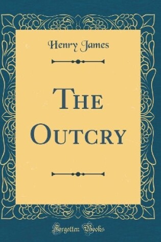 Cover of The Outcry (Classic Reprint)