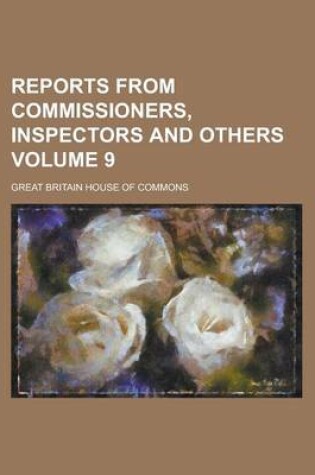 Cover of Reports from Commissioners, Inspectors and Others Volume 9