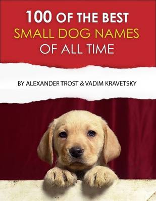 Book cover for 100 of the Best Small Dog Names of All Time