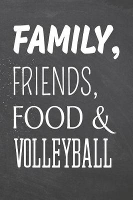 Book cover for Family, Friends, Food & Volleyball