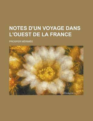 Book cover for Notes D'Un Voyage Dans L'Ouest de La France