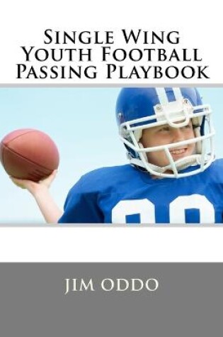 Cover of Single Wing Youth Football Passing Playbook